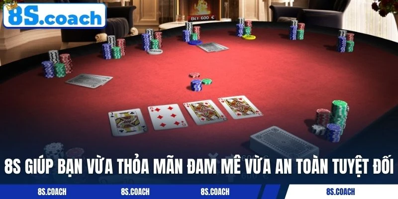 8S giúp bạn vừa thỏa mãn đam mê vừa an toàn tuyệt đối