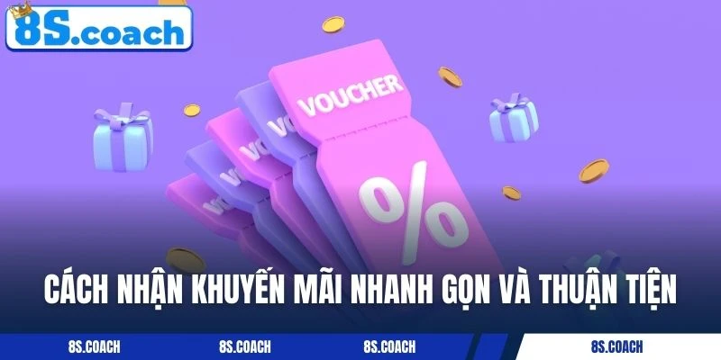 Cách nhận khuyến mãi 8s nhanh gọn và thuận tiện