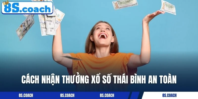Cách nhận thưởng xổ số Thái Bình an toàn
