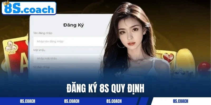 Quy định đăng ký 8S chi tiết