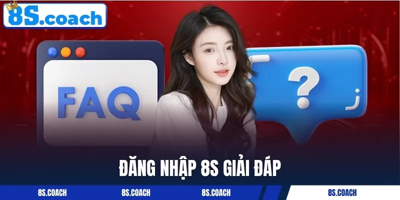 FAQ đăng nhập 8S
