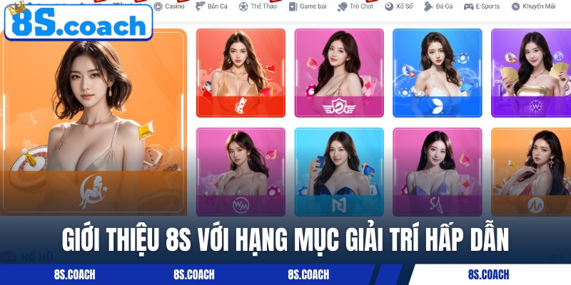 Nhà Cái 8S với hạng mục giải trí chất lượng