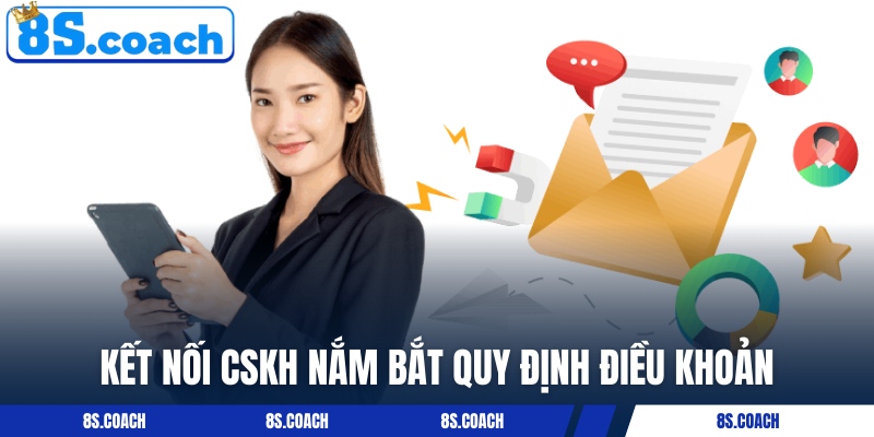 Kết nối CSKH nhận giải đáp về các điều khoản