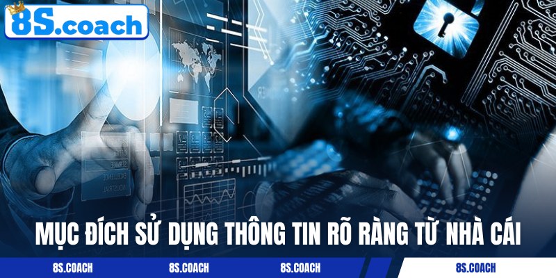 Mục đích dùng thông tin được nhà cái chia sẻ rõ ràng