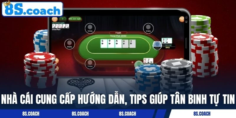 Nhà cái cung cấp hướng dẫn, tips giúp tân binh tự tin