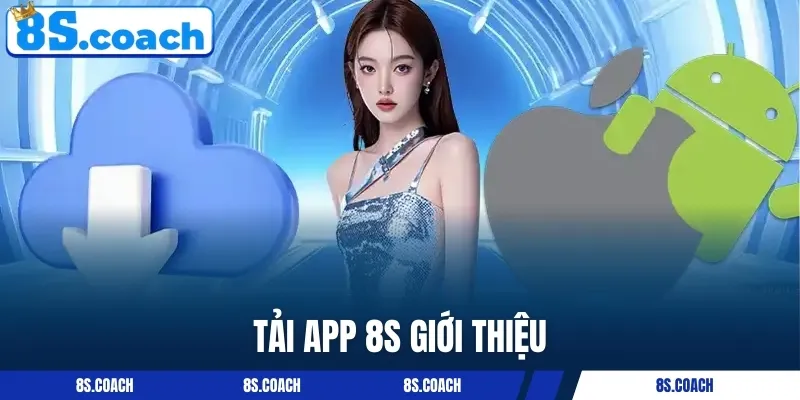 Giới thiệu chung về app 8S