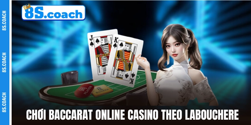 Chơi Baccarat online casino theo hệ thống Labouchere