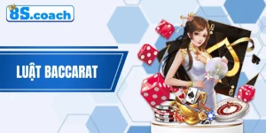 Luật Baccarat “Việt Hóa” Dễ Hiểu Dành Cho Người Mới Chơi!