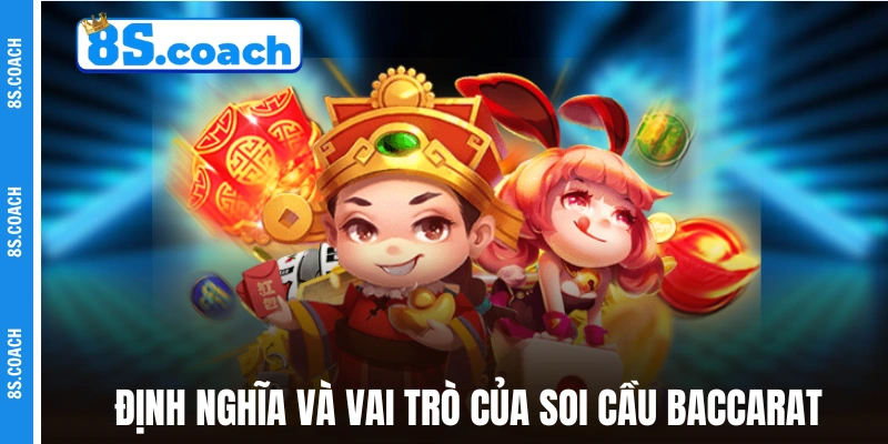 Định nghĩa và vai trò của soi cầu Baccarat